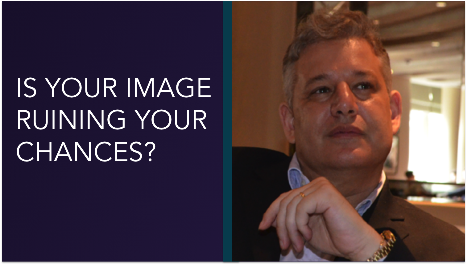 Is Your Image Ruining Your Chances?