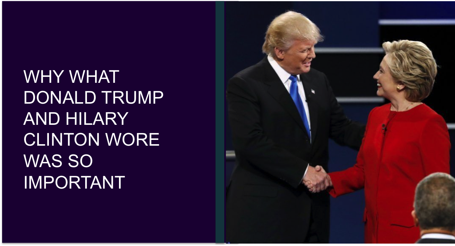 Trump and Clinton The Great Debate; Why What They Wore Was So Important