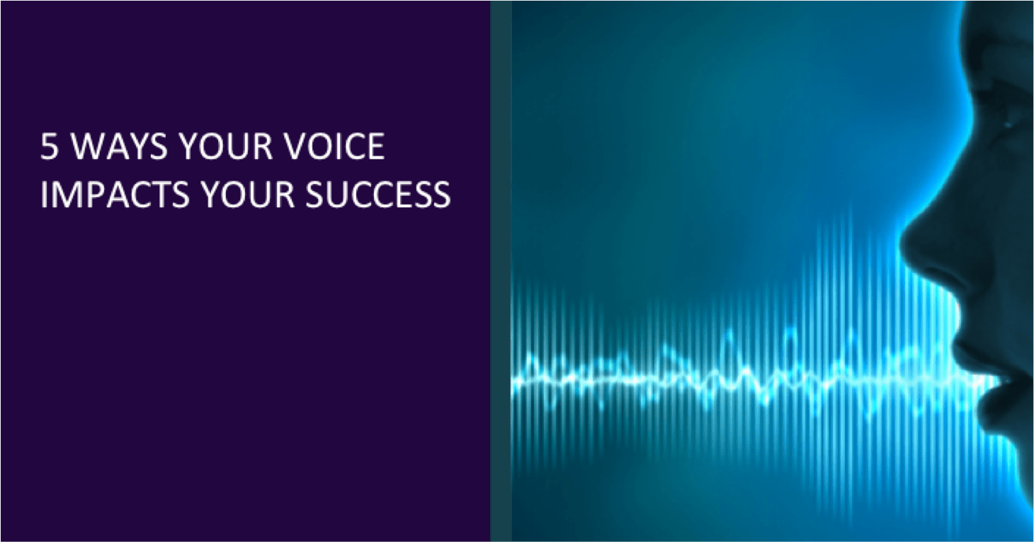 5 Ways For Your Voice to Impact Your Success